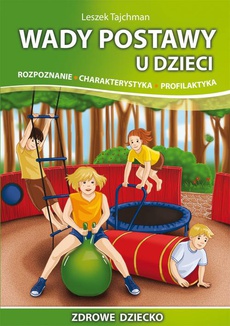 Okładka książki o tytule: Wady postawy u dzieci. Rozpoznanie, charakterystyka, profilaktyka