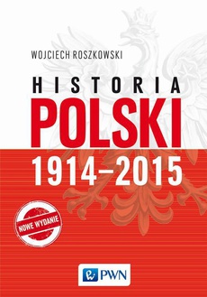 The cover of the book titled: Historia Polski 1914-2015