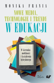 The cover of the book titled: Nowe media, technologie i trendy w edukacji