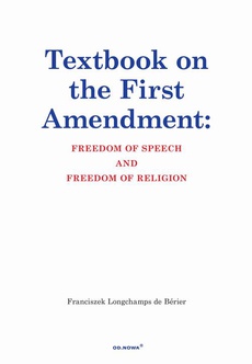 The cover of the book titled: Textbook on the First Amendment Freedom of Speech and Freedom of religion