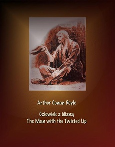 Okładka książki o tytule: Człowiek z blizną. The Man with the Twisted Lip