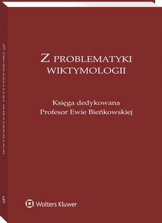 Обкладинка книги з назвою:Z problematyki wiktymologii. Księga dedykowana Profesor Ewie Bieńkowskiej