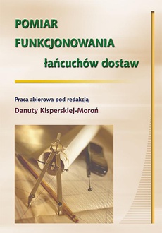 The cover of the book titled: Pomiar funkcjonowania łańcuchów dostaw