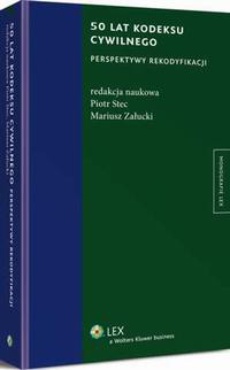 The cover of the book titled: 50 lat kodeksu cywilnego. Perspektywy rekodyfikacji
