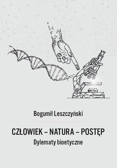 The cover of the book titled: Człowiek - Natura - Postęp. Dylematy bioetyczne