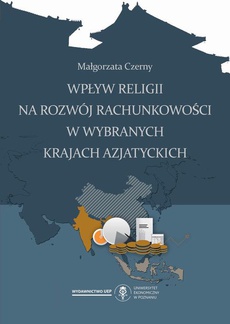 The cover of the book titled: Wpływ religii na rozwój rachunkowości w wybranych krajach azjatyckich