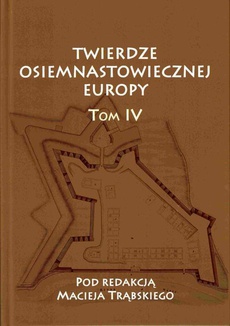 The cover of the book titled: Twierdze osiemnastowiecznej Europy T. IV