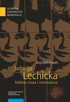The cover of the book titled: Jadwiga Lechicka – kobieta nowa i nowoczesna. Kulturowy porządek i relacja płci w historiografii polskiej