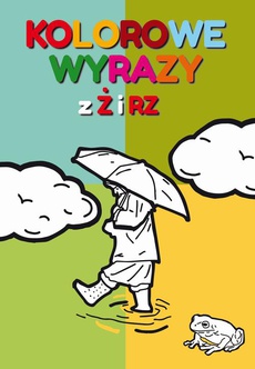 Обложка книги под заглавием:Kolorowe wyrazy z Ż i RZ