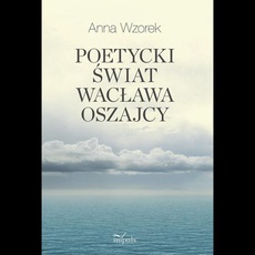 Okładka książki o tytule: Poetycki świat Wacława Oszajcy