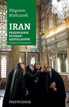 Обложка книги под заглавием:Iran. Przewodnik po kraju ajatollahów