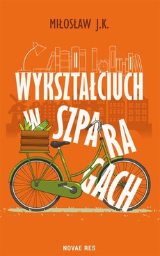 The cover of the book titled: Wykształciuch w szparagach