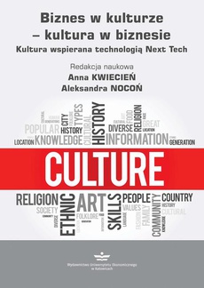 Okładka książki o tytule: Biznes w kulturze − kultura w biznesie. Kultura wspierana technologią Next Tech