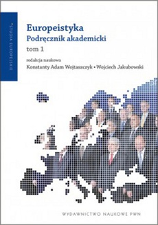 The cover of the book titled: Europeistyka. Podręcznik akademicki t.1