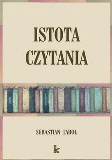 The cover of the book titled: Istota czytania