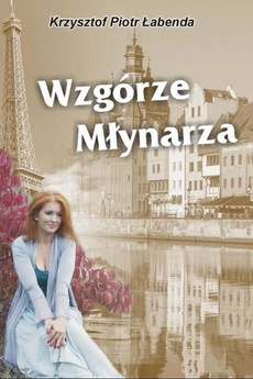 The cover of the book titled: Wzgórze Młynarza