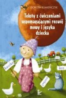 The cover of the book titled: Teksty z ćwiczeniami wspomagającymi rozwój mowy i języka dziecka