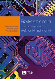 Обложка книги под заглавием:Fizykochemia materiałów współczesnej elektroniki i spintroniki