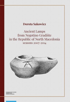 Обложка книги под заглавием:Ancient Lamps from Negotino Gradište in the Republic of North Macedonia: seasons 2007-2014