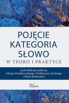 Обкладинка книги з назвою:Pojęcie – kategoria – słowo w teorii i praktyce