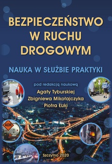 The cover of the book titled: Bezpieczeństwo w ruchu drogowym. Nauka w służbie praktyki