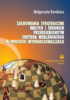 The cover of the book titled: Zachowania strategiczne małych i średnich przedsiębiorstw sektora meblarskiego w procesie internacjonalizacji