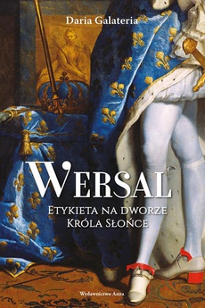 The cover of the book titled: Wersal Etykieta na dworze Króla Słońce