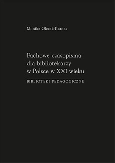 Обложка книги под заглавием:Fachowe czasopisma dla bibliotekarzy w Polsce w XXI wieku. Biblioteki pedagogiczne