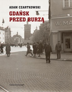 The cover of the book titled: Gdańsk przed burzą Tom 1: Korespondencja 1931-1934