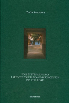 Okładka książki o tytule: Polszczyzna Lwowa i Kresów Południowo-Wschodnich do 1939 roku