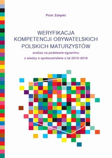 Okładka książki o tytule: Weryfikacja kompetencji obywatelskich polskich maturzystów