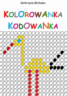 The cover of the book titled: Kolorowanka kodowanka
