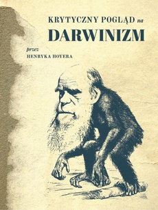 The cover of the book titled: Krytyczny pogląd na darwinizm