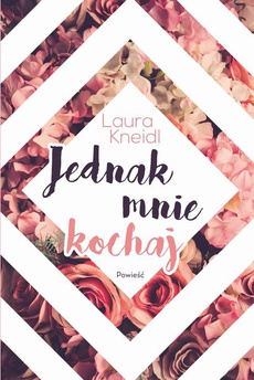 The cover of the book titled: Jednak mnie kochaj