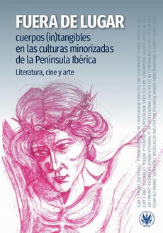 The cover of the book titled: Fuera de lugar: Cuerpos (in)tangibles en las culturas minorizadas de la península Ibérica