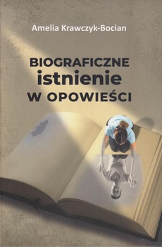 The cover of the book titled: Biograficzne istnienie w opowieści