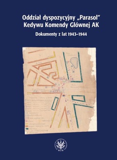 The cover of the book titled: Oddział dyspozycyjny "Parasol" Kedywu Komendy Głównej AK