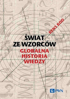 The cover of the book titled: Świat ze wzorców. Globalna historia wiedzy