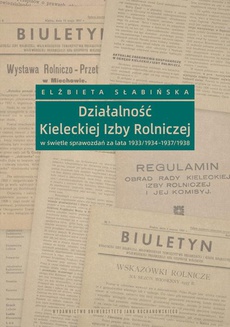 Okładka książki o tytule: Działalność Kieleckiej Izby Rolniczej w świetle sprawozdań za lata 1933/1934 – 1937/1938