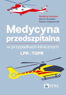 Обложка книги под заглавием:Medycyna przedszpitalna w przypadkach klinicznych. LPR i TOPR