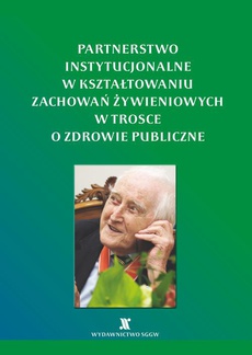 Обложка книги под заглавием:Partnerstwo instytucjonalne w kształtowaniu zachowań żywieniowych w trosce o zdrowie publiczne