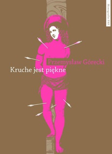 Okładka książki o tytule: Kruche jest piękne