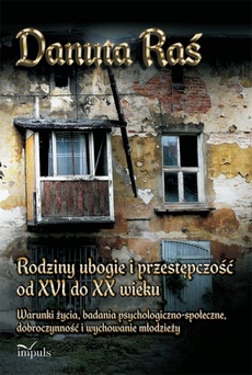 Обложка книги под заглавием:Rodziny ubogie i przestępczość od XVI do XX wieku