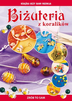 The cover of the book titled: Biżuteria z koralików