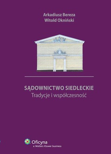 The cover of the book titled: Sądownictwo siedleckie. Tradycje i współczesność