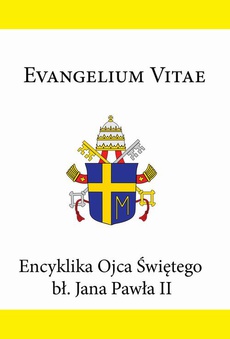 Okładka książki o tytule: Encyklika Ojca Świętego bł. Jana Pawła II EVANGELIUM VITAE