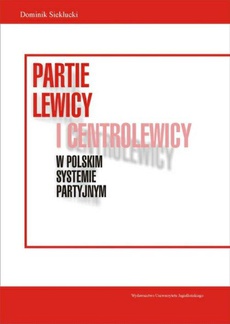 Okładka książki o tytule: Partie lewicy i centrolewicy w polskim systemie partyjnym