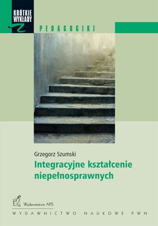Okładka książki o tytule: Integracyjne kształcenie niepełnosprawnych
