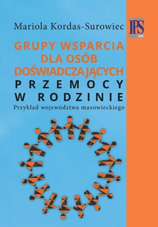 The cover of the book titled: Grupy wsparcia dla osób doświadczających przemocy w rodzinie