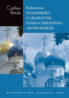 The cover of the book titled: Podstawowe wiadomości z gramatyki staro-cerkiewno-słowiańskiej na tle porównawczym